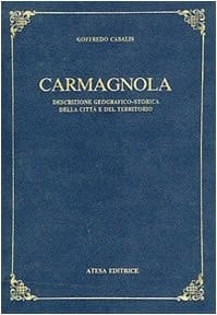 Carmagnola. Descrizione geografico-storica della città e del territorio