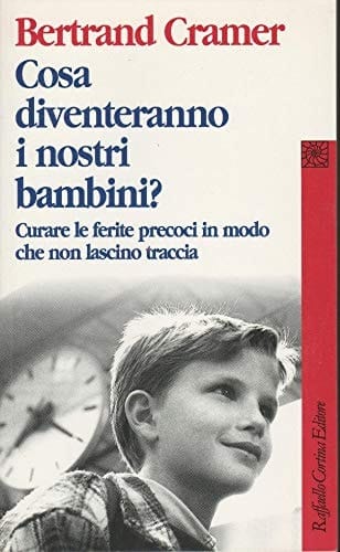 Cosa diventeranno i nostri bambini? curare le ferite precoci in modo che non lascino tracce