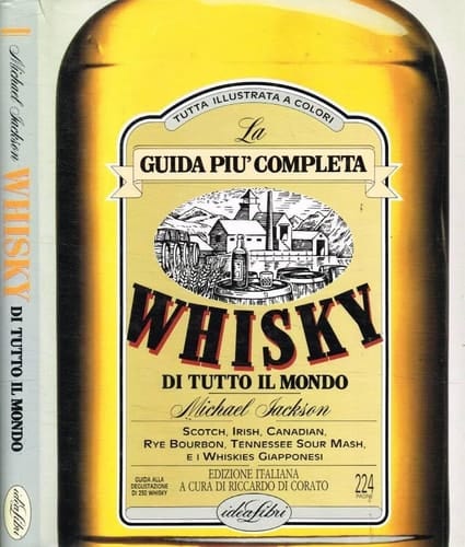 Whisky di tutto il mondo. Ediz. illustrata