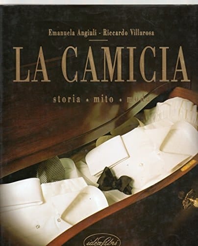 La camicia storia, mito, moda