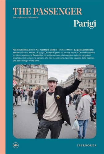 Parigi. The passenger. Per esploratori del mondo. Ediz. a colori