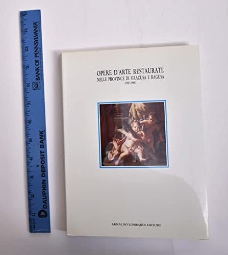 Opere d'arte restaurate nelle province di Siracusa e Ragusa (Quaderni della Soprintendenza per i beni culturali e ambientali di Siracusa, Sezione per ... storici e iconografici) (Italian Edition)