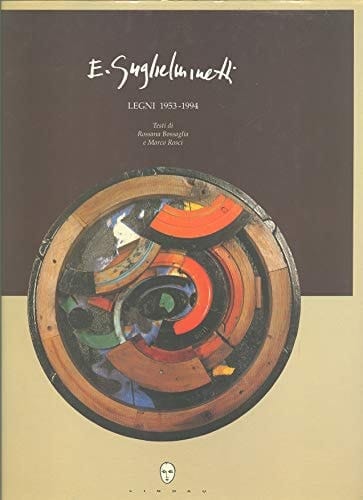 Eugenio Guglielminetti legni monocromi e policromi dal 1953 al 1994