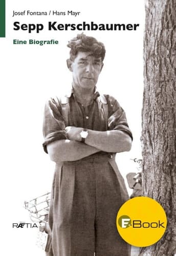 Sepp Kerschbaumer Eine Biografie