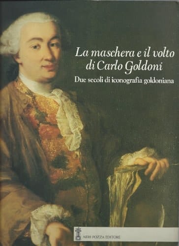 La maschera e il volto di Carlo Goldoni: Due secoli di iconografia goldoniana (Italian Edition)