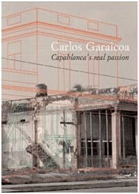 Carlos Garaicoa: Capablanca's Real Passion