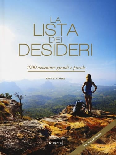 La lista dei desideri. 1000 avventure grandi e piccole. Ediz. a colori