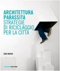 Architettura parassita strategie di riciclaggio per la città