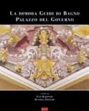 La dimora Guidi di Bagno Palazzo del Governo
