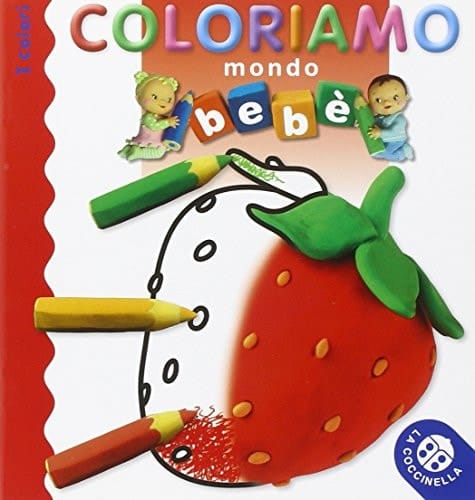 I colori. Mondo bebè. Coloriamo