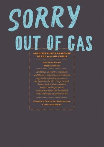 Sorry, Out of Gas Architecture's Response to the 1973 Oil Crisis