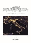 Pianificare le città metropolitane in Italia interpretazioni, approcci, prospettive