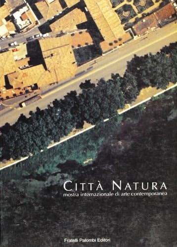 Città natura: Mostra internazionale di arte contemporanea (Italian Edition)