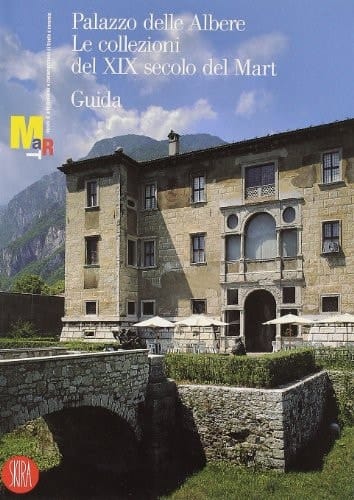 Palazzo delle Albere le collezioni del XIX secolo del MART : guida