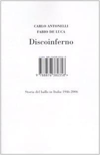 Discoinferno storia del ballo in Italia 1946-2006