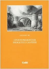 I ponti piemontesi progetti e cantieri