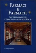 Farmaci e farmacie industrie farmaceutiche e farmacie di tradizione nelle Marche