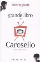 Il grande libro di Carosello. E adesso tutti a nanna...