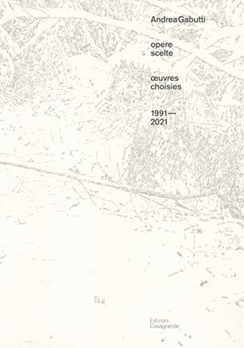 Andrea Gabutti opere scelte, 1991-2021
