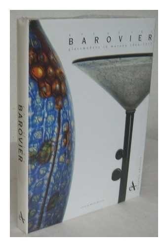 L'arte dei Barovier vetrai di Murano, 1866-1972