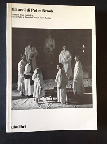 Gli anni di Peter Brook l'opera di un maestro raccontata al Premio Europa per il Teatro
