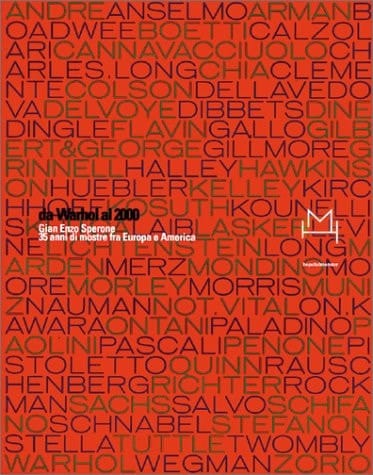Da Warhol al 2000: Gian Enzo Sperone: 35 Years of Exhibitions Between Europe and America