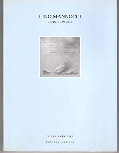 Lino Mannocci dipinti 1998-2004