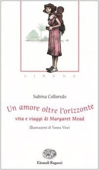 Un amore oltre l'orizzonte. Vita e viaggi di Margaret Mead. Sirene