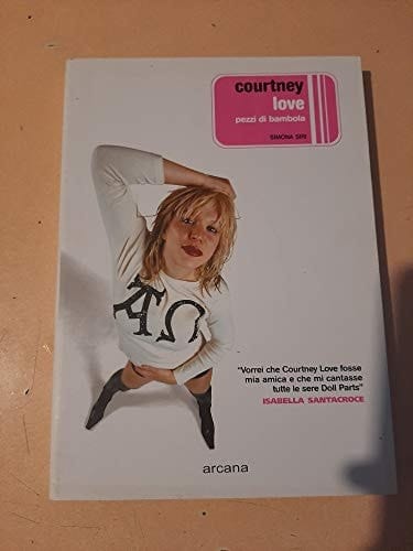 Courtney Love. Pezzi di bambola