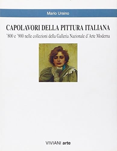 Capolavori della pittura italiana '800 e '900 nelle collezioni della Galleria nazionale d'arte moderna