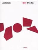 Lucio Fontana opere 1947-1965