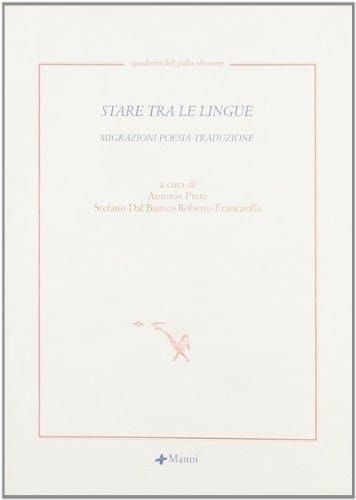 Stare tra le lingue. Migrazioni, poesia, traduzione
