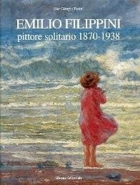 Emilio Filippini pittore solitario 1870-1938