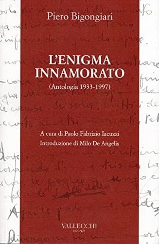 L'enigma innamorato e altre poesie (antologia 1933-1997)