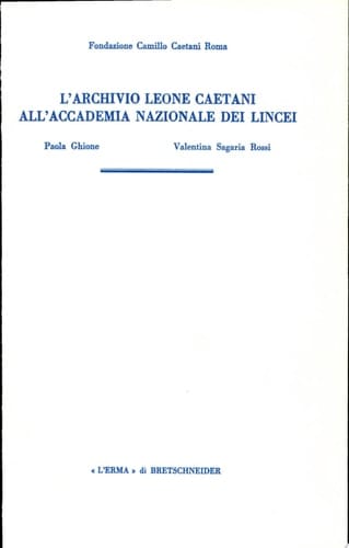 L'archivio Leone Caetani all'Accademia nazionale dei Lincei