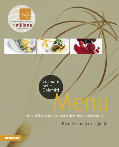 Cucinare nelle Dolomiti - menu ricette facili e originali