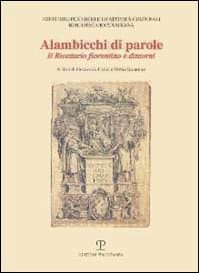 Alambicchi di parole il ricettario fiorentino e dintorni : Firenze, Biblioteca Riccardiana, 18 ottobre 1999-15 gennaio 2000