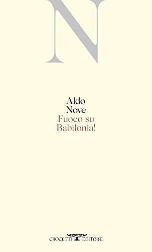Fuoco su Babilonia! poesie 1984-1996
