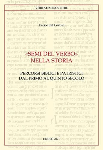 "Semi del Verbo" nella storia percorsi biblici e patristici dal primo al quinto secolo