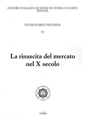 La rinascita del mercato nel X secolo giornata di studio, Pistoia, 1 ottobre 2010, Sala sinodale dell'Antico Palazzo dei Vescovi