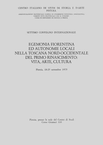 Egemonia Fiorentina Ed Autonomie Locali Nella Toscana Nord-Occidentale del Primo Rinascimento: Vita, Arte, Cultura