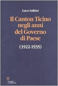 Il Canton Ticino negli anni del «Governo di Paese» (1922-1935)