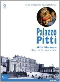 Palazzo Pitti. Der offizielle Museumsfuhrer. Alle Museen, alle Kumstwerke
