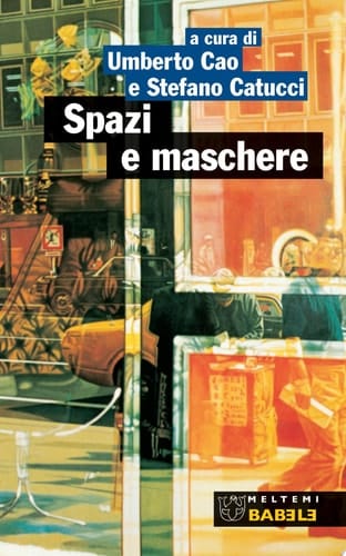 Spazi e maschere dell'architettura e della metropoli