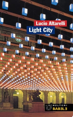 Light city la città in allestimento