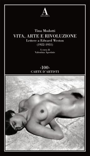 Vita, arte e rivoluzione. Lettere a Edward Weston (1922-1931)
