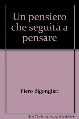 Un pensiero che seguita a pensare: giornale 1933-1997