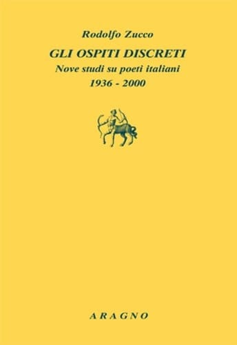 Gli ospiti discreti nove studi su poeti italiani (1936-2000)
