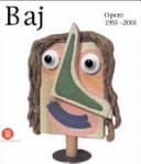 Enrico Baj opere dal 1951 al 2001