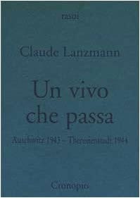 Un vivo che passa. Auscwitz 1943 - Theresienstadt 1944